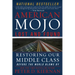 American Mojo: Lost and Found: Restoring Our Middle Class Before the World Blows by