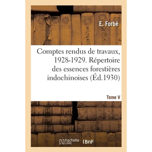 Comptes rendus de travaux, 1928-1929. Tome V