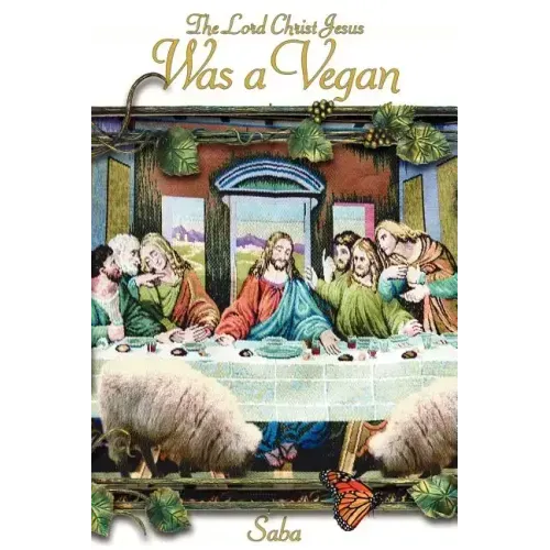 The Lord Christ Jesus Was a Vegan