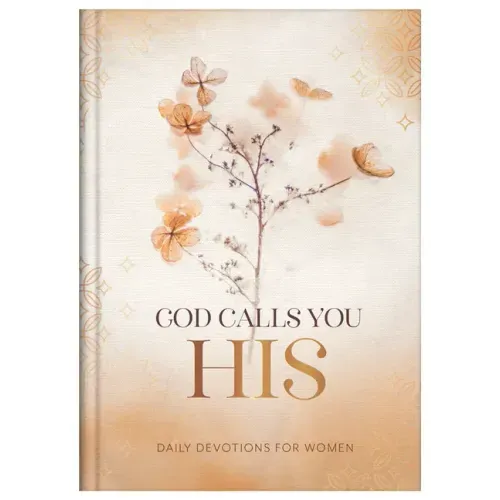 God Calls You His: Daily Devotions for Women
