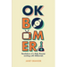 OK Boomer! Revelations of a Baby Boomer Working With Millennials