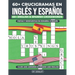 Mas De 60 CRUCIGRAMAS EN INGLÉS y ESPAÑOL: Over 60 Bilingual English and Spanish Crosswords