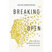 Breaking Open: How Your Pain Becomes the Path to Living Again