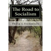 The Road to Socialism: A Choice Between Capitalism and Socialism