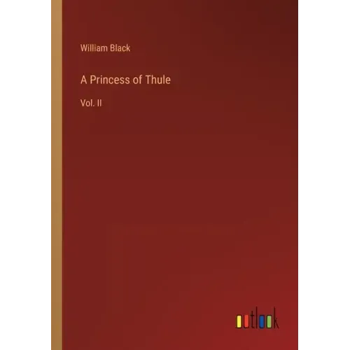 A Princess of Thule: Vol. II