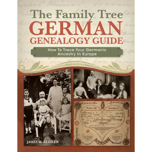 The Family Tree German Genealogy Guide: How to Trace Your Germanic Ancestry in Europe
