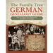 The Family Tree German Genealogy Guide: How to Trace Your Germanic Ancestry in Europe