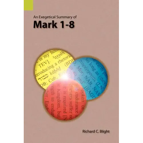 An Exegetical Summary of Mark 1-8