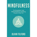 Mindfulness: The Remarkable Truth Behind Meditation and Being Present in Your Life
