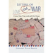 Letters of Love and War: I Love You True with all My Heart