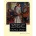 The Bostonians; a novel 1886, by Henry James Volume I (Penguin Classics)