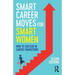 Smart Career Moves for Smart Women: How to Succeed in Career Transitions
