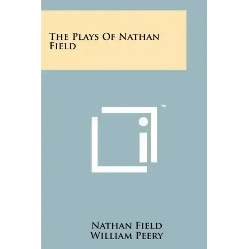 The Plays Of Nathan Field