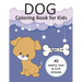 Dog Coloring Book for Kids Ages 2-4: Simple Coloring Books for Toddlers, Preschool, Kids, Boys and Girls with 40 simple, easy, and cute designs, Large