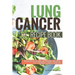 Lung Cancer Recipe Book: Delicious Life Altering Recipes to Combat Lung Cancer