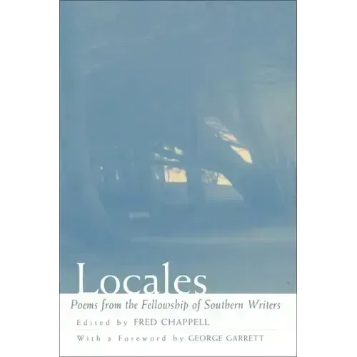 Locales: Poems from the Fellowship of Southern Writers