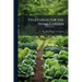 Vegetables for the Home Garden