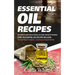Essential Oil Recipes: The Complete Guide, Health, Healing, Anti Aging, and Beauty Reference Over 700 Essential Oils Recipes Inclusive. (Esse
