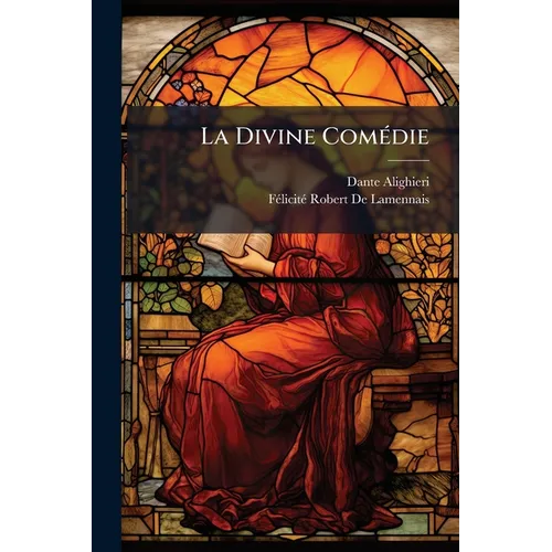La Divine Comédie: Le Purgatoire. Le Paradis