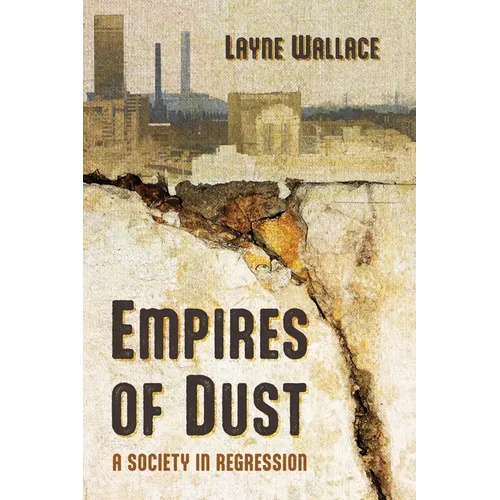 Empires of Dust: A Society in Regression