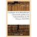 Catalogue de la Bibliothèque Communale Publié Sous l'Administration de M. Deroyer