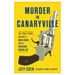 Murder in Canaryville: The True Story Behind a Cold Case and a Chicago Cover-Up
