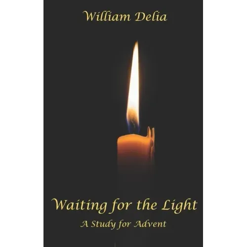 Waiting for the Light: A Study for Advent