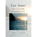 Got Jesus?---You've Got It All!---
