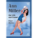 Ann Miller: Her Life and Career