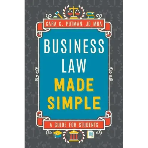 Business Law Made Simple: A Guide for Students