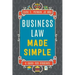 Business Law Made Simple: A Guide for Students