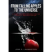 From Falling Apples to the Universe: A Guide for New Perspectives on Gravity and Gravitation