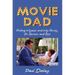 Movie Dad: Finding Myself and My Family, on Screen and Off