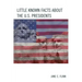Little Known Facts about the U. S. Presidents