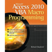 Microsoft Access 2010 VBA Macro Programming