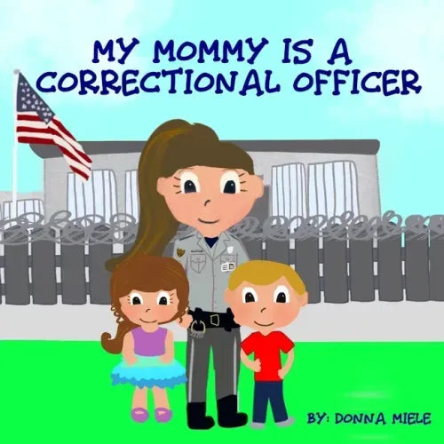 My Mommy is a Correctional Officer