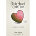 Dirty Heart Clean Heart