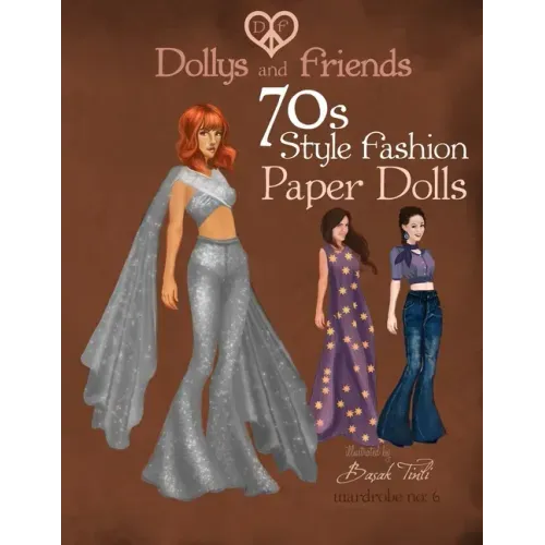 Dollys and Friends 70s Style Fashion Paper Dolls: Wardrobe No: 6
