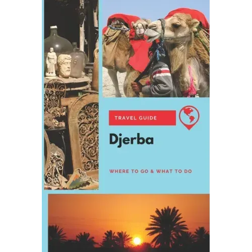 Djerba Travel Guide: Where to Go & What to Do