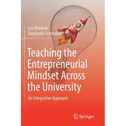 Teaching the Entrepreneurial Mindset Across the University: An Integrative Approach