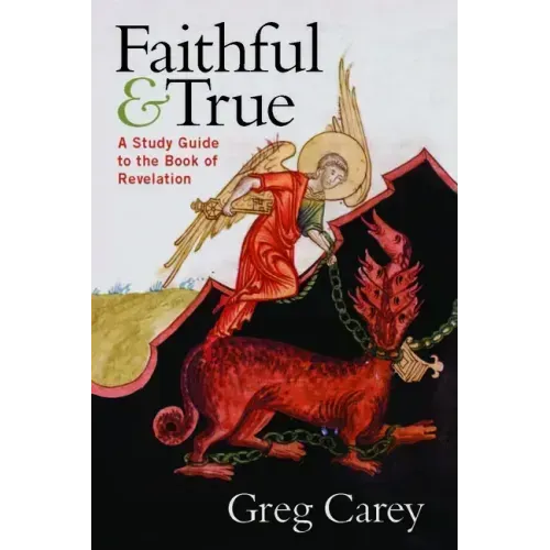 Faithful and True: A Study Guide to the Book of Revelation