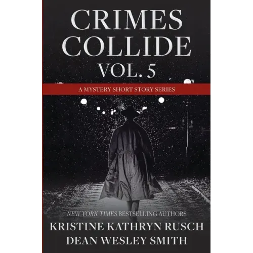 Crimes Collide, Vol. 5: A Mystery Short Story Series