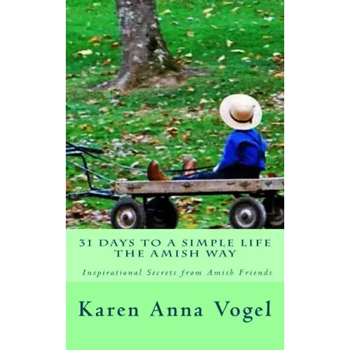 31 Days to a Simple Life The Amish Way