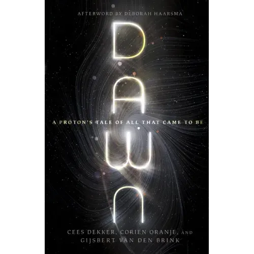 Dawn: A Proton's Tale of All That Came to Be