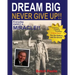 Dream Big Never Give Up