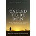 Called to be Men: What Our Western Society Has Stolen From Men