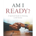 Am I Ready?: A Spiritual Guide to Choosing a Life Partner