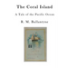 The Coral Island: A Tale of the Pacific Ocean