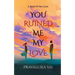 You Ruined Me, My Love