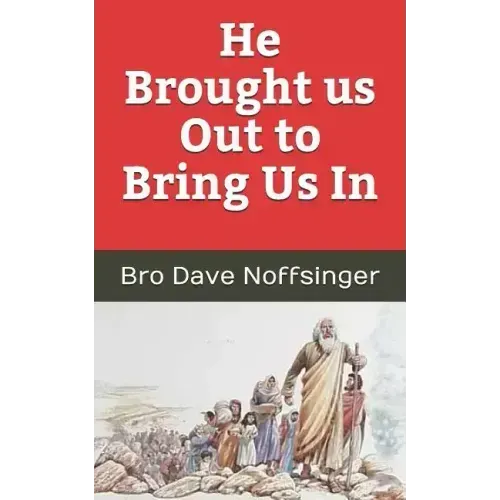 He Brought Us Out to Bring Us In